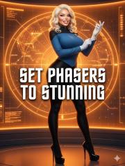 Set Phasers to Stunning