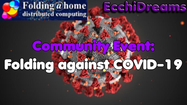 [EVENT] EcciDreams joins the fight against COVID-19 with Folding@Home